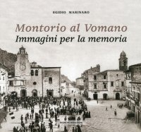 Immagine copertina libro Montorio al Vomano. Immagini per la memoria. Ediz. illustrata