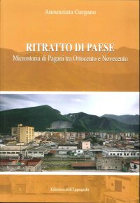 Immagine copertina libro Ritratto di paese. Microstoria di Pagani tra ottocento e novecento