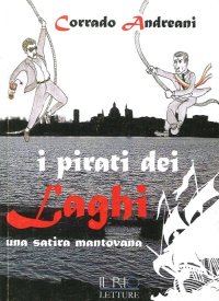 Immagine copertina libro I pirati dei laghi. Una satira mantovana
