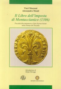 Immagine copertina libro Il libro dell'imposta di Montaccianico (1306). Fiscalità discriminatoria e liste di proscrizione nella Firenze del trecento