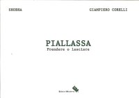 Immagine copertina libro Piallassa. Prendere o lasciare