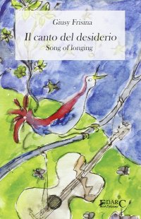 Immagine copertina libro Il canto del desiderio. Ediz. italiana e inglese