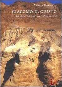 Immagine copertina libro Giacomo il giusto. La storia «nascosta» del fratello di Gesù