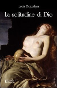 Immagine copertina libro La solitudine di Dio