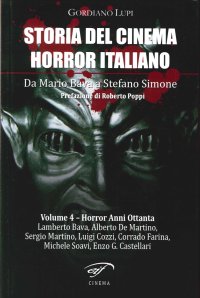 Immagine copertina libro Storia del cinema horror italiano. Da Mario Bava a Stefano Simone. Vol. 4: Horror anni ottanta