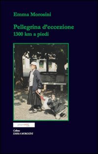 Immagine copertina libro Pellegrina d'eccezione 1300 km a piedi