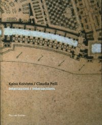 Immagine copertina libro Kaisu Koivist / Claudia Peill. Intersezioni-Intersections. Ediz. bilingue