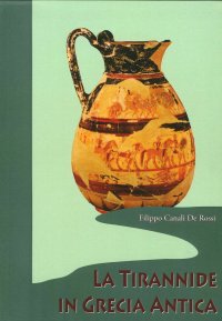 Immagine copertina libro La tirannide in Grecia antica-Tiranni, legislatori e giudici nella Grecia arcaica-La fine della tirannide