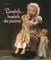 Immagine copertina libro Bambole... Bambole che passione. Ediz. illustrata