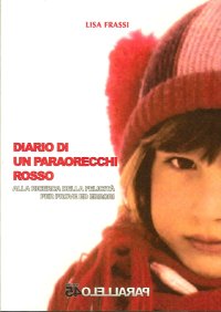 Immagine copertina libro Diario di un paraorecchi rosso. Alla ricerca delle felicità per prove ed errori