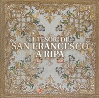 Immagine copertina libro I tesori di San Francesco a Ripa. Ediz. illustrata