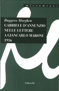 Immagine copertina libro Gabriele D'Annunzio nelle lettere a Giancarlo Maroni (1936)