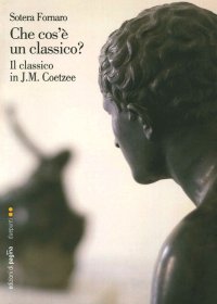 Immagine copertina libro Che cos'è un classico? Il classico in J. M. Coetzee