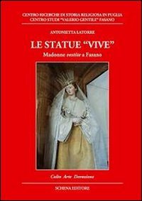 Immagine copertina libro Le statue vive. Madonne vestite a Fasano