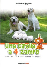 Immagine copertina libro Una cipolla a 4 zampe. Storie di cani e gatti sempre più speciali
