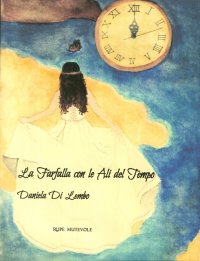 Immagine copertina libro La farfalla con le ali del tempo