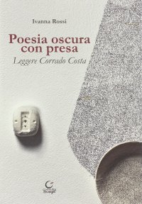 Immagine copertina libro Poesia oscura con presa. Leggere Corrado Costa