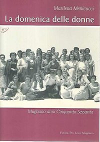 Immagine copertina libro La domenica delle donne. Mugnano anni cinquanta-sessanta