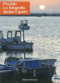 Immagine copertina libro Procida. La fotografia sposa il gusto. Ediz. illustrata