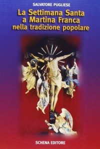 Immagine copertina libro La settimana santa a Martina Franca nella tradizione popolare