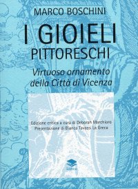 Immagine copertina libro I gioieli pittoreschi. «Virtuoso ornamento della città di Vicenza»