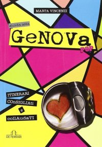 Immagine copertina libro Guida alla Genova pop. Itinerari consigliati e collaudati
