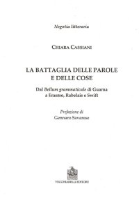 Immagine copertina libro La battaglia delle parole e delle cose. Dal Bellum grammaticale di Guarna a Erasmo, Rabelais e Swift