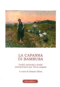 Immagine copertina libro La capanna di bambusa. Codici culturali e livelli interpretativi per «Terra vergine»