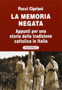 Immagine copertina libro La memoria negata. Appunti per una storia della tradizione cattolica in Italia