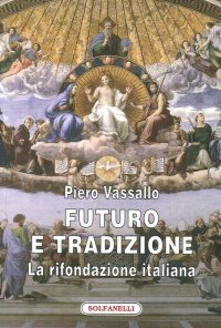 Immagine copertina libro Futuro e tradizione. La rifondazione italiana