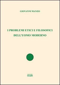Immagine copertina libro I problemi etici e filosofici dell'uomo moderno