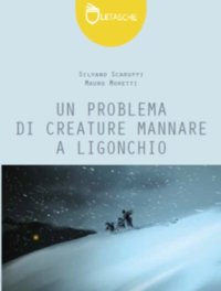Immagine copertina libro Un problema di creature mannare a Ligonchio