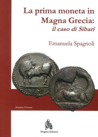 Immagine copertina libro La prima moneta in Magna Grecia. Il caso di Sibari
