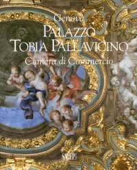 Immagine copertina libro Genova palazzo Tobia Pallavicino. Camera di Commercio