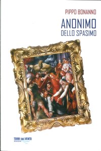 Immagine copertina libro Anonimo dello spasimo