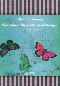 Immagine copertina libro Camminando a ritroso nel tempo (dai 17 ai 9 anni)