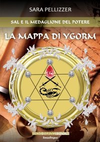 Immagine copertina libro Sal e il medaglione del potere. La mappa di Ygorm
