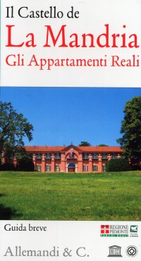 Immagine copertina libro Il castello De la Mandria. Gli appartamenti reali. Guida breve