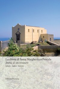 Immagine copertina libro La chiesa di Santa Margherita a Procida. Storia di un restauro. Ediz. multilingue