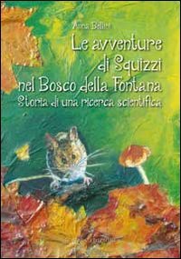 Immagine copertina libro Le avventure di Squizzi nel Bosco della Fontana. Storia di una ricerca scientifica