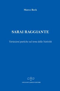 Immagine copertina libro Sarai raggiante. Variazioni poetiche sul tema della natività