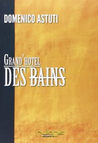 Immagine copertina libro Grand'Hotel Des Bains