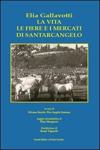 Immagine copertina libro Elia Gallavotti. La vita. Le fiere e i mercati di Santarcangelo