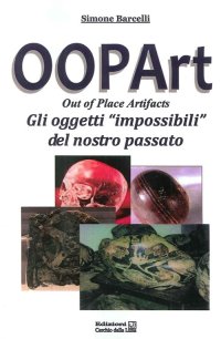 Immagine copertina libro Oopart-out of place artifacts. Oggetti impossibili del nostro passato