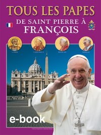 Immagine copertina libro Tutti i papi. Da san Pietro a Francesco. Ediz. francese