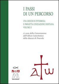 Immagine copertina libro Una diocesi si interroga a progetta l'iniziazione cristiana. Progetto catechistico diocesano. Vol. 2
