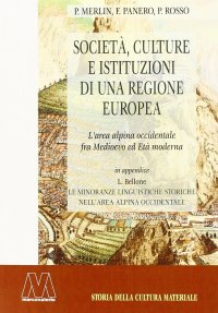 Immagine copertina libro Società, culture e istituzioni di una regione europea. L'area alpina occidentale fra Medioevo ed Età moderna