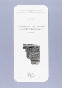 Immagine copertina libro L'interpretatio visigothorum al Codex Theodosianus. Libro IX