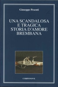 Immagine copertina libro Una scandalosa e tragica storia d'amore brembana