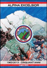 Immagine copertina libro Alpina excelsior 1963-2013. Cinquant'anni